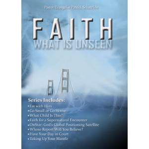 Faith: What is Unseen